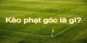 Kèo phạt góc